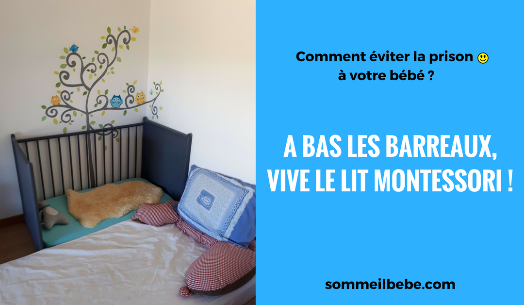 A bas les barreaux, vive le lit Montessori ! • Sommeil Bébé