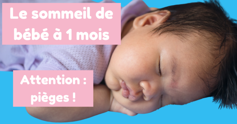 Le sommeil du bébé d'1 mois : évitez tous les pièges • Sommeil Bébé